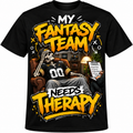 My Fantasy Team Needs Therapy black graphic T-shirt
